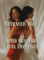 Betrayed Wife's Escape After Husband's Cruel Deception cover