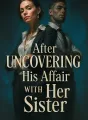 After Uncovering His Affair with Her Sister cover
