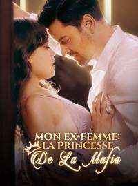 Mon Ex-Femme : La Princesse de la Mafia