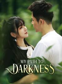 My Path to Darkness (English-dubbed)Short Dramas