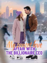 My Sunset Love Affair with the Billionaire CEOShort Dramas