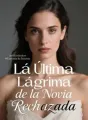 La Última Lágrima de la Novia Rechazada cover