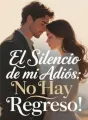 El Silencio de mi Adiós: No Hay Regreso cover