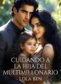 CUIDANDO A LA HIJA DEL MULTIMILLONARIO cover