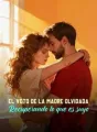 El voto de la madre olvidada: Recuperando lo que es suyo cover