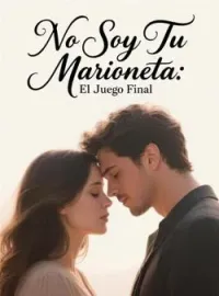 No Soy Tu Marioneta: El Juego Final