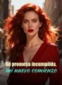 Su promesa incumplida, mi nuevo comienzo cover
