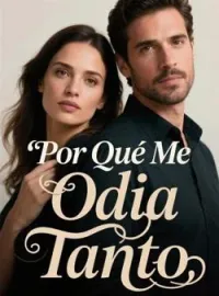 Por Qué Me Odia Tanto