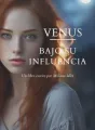Venus, bajo su influencia. cover