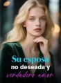 Su esposa no deseada y verdadero amor cover