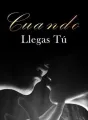 Cuando Llegas Tú cover