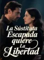 La Sustituta Escapada quiere La Libertad cover