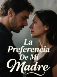 La Preferencia De Mi Madre
