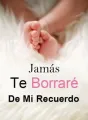 Jamás Te Borraré De Mi Recuerdo cover