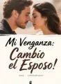 Mi Venganza: Cambio el Esposo cover