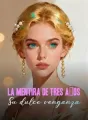 La mentira de tres años: Su dulce venganza cover