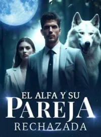 El Alfa y su pareja rechazada