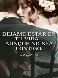 DEJAME ESTAR EN TU VIDA... AUNQUE NO SEA CONTIGO