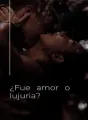 ¿Fue amor o lujuria? cover