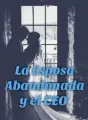 La Esposa Abandonada y el CEO cover