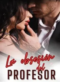 LA OBSESIÓN DEL PROFESOR