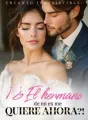 Encanto Irresistible: ¡¿El hermano de mi ex me quiere ahora?! cover