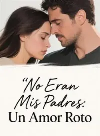 No Eran Mis Padres: Un Amor Roto