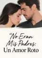 No Eran Mis Padres: Un Amor Roto cover