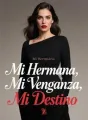 Mi Hermana, Mi Venganza, Mi Destino cover