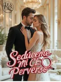 Sedúceme mi CEO perverso