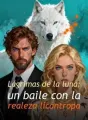 Lágrimas de la luna: un baile con la realeza licántropa cover