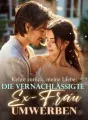Kehre zurück, meine Liebe: Die vernachlässigte Ex-Frau umwerben cover