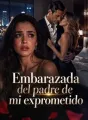 Embarazada del padre de mi exprometido cover