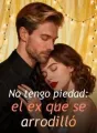 No tengo piedad: el ex que se arrodilló cover