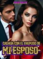 Casada con el enemigo de mi esposo cover