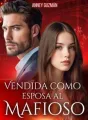 VENDIDA COMO ESPOSA AL MAFIOSO cover
