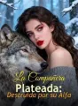 La Compañera Plateada: Destruida por su Alfa cover