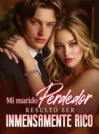 Mi marido perdedor resultó ser inmensamente rico