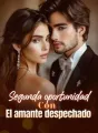 Segunda oportunidad con el amante despechado cover