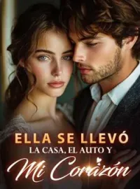 Ella se llevó la casa, el auto y mi corazón