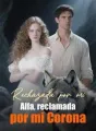 Rechazada por mi Alfa, reclamada por mi Corona cover