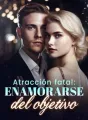 Atracción fatal: enamorarse del objetivo cover