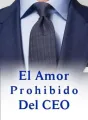 El Amor Prohibido Del CEO cover