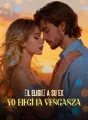 Él eligió a su ex, yo elegí la venganza cover