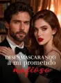 Desenmascarando a mi prometido mafioso cover