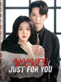 Wicked Just For YouShort Dramas