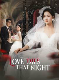 Love Dies That NightShort Dramas