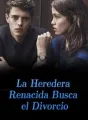 La Heredera Renacida Busca el Divorcio cover