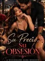 Su Precio, Su Obsesión (Romance erótico con multimillonario / Romance oscuro) cover