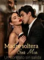 MADRE SOLTERA ERES MÍA; Un contrato sin salida cover